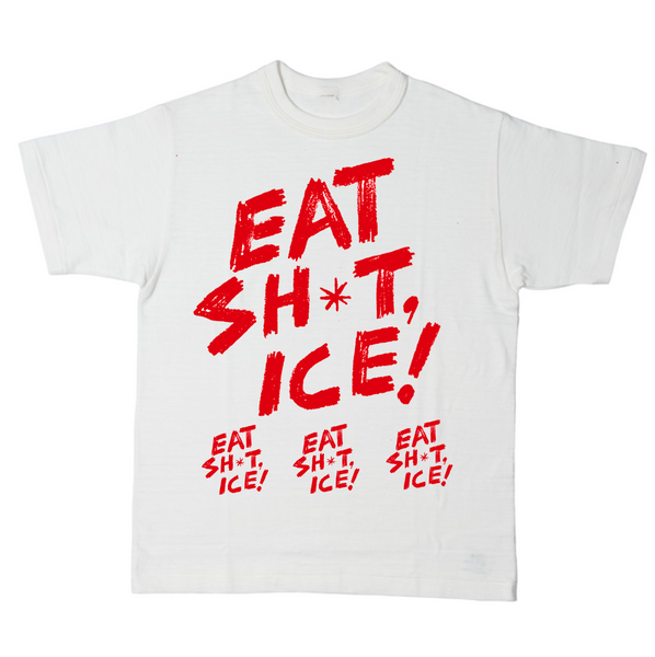 EAT SH*T ICE T-Shirt (CHIRLA BENEFIT) – Wacky Wacko