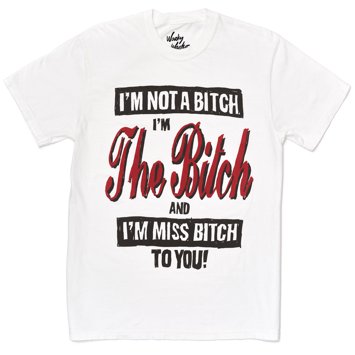 The Bitch Tee Shirt
