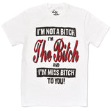 The Bitch Tee Shirt