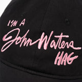 I'm a John Waters HAG Hat