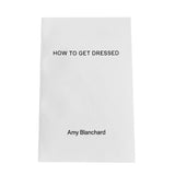 "How To Get Dressed" by Amy Blanchard