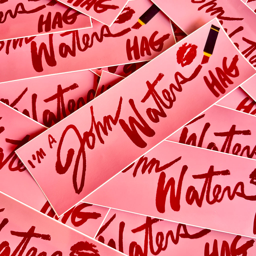 I'm a John Waters Hag Bumper Sticker
