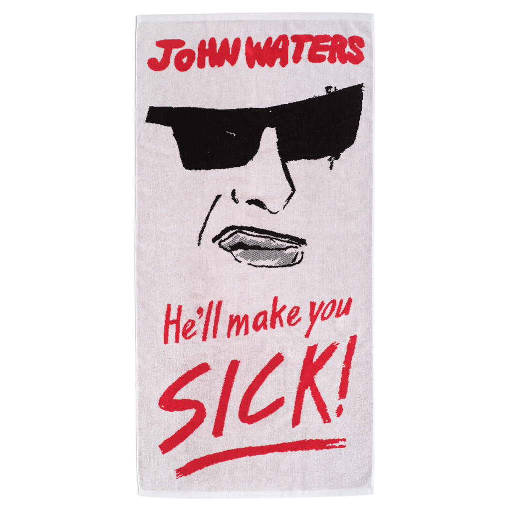 John Waters "He'll Make You Sick!" Towel