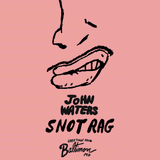 John Waters Snot Rag