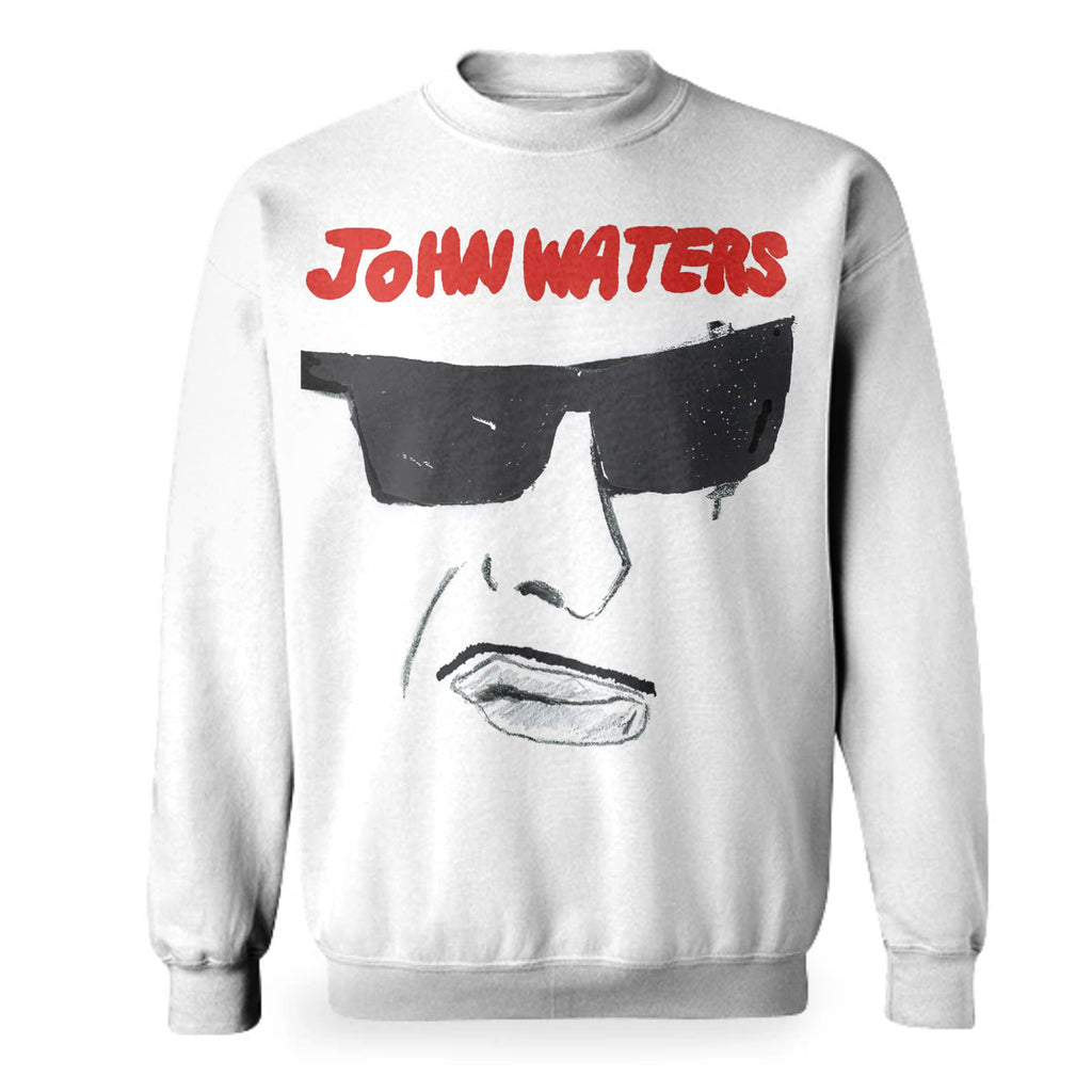 John Waters "He'll Make You Sick!" Sweatshirt