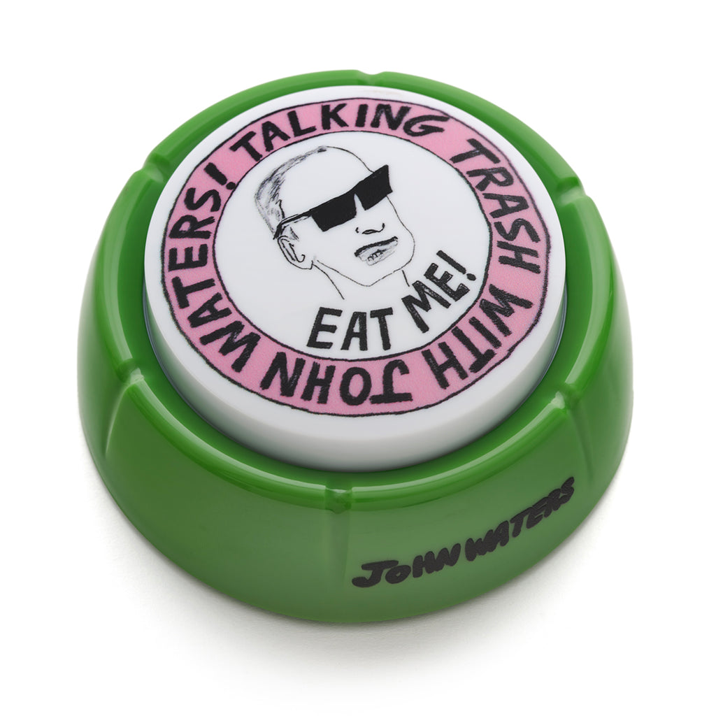 John Waters Talking Big Sound Button