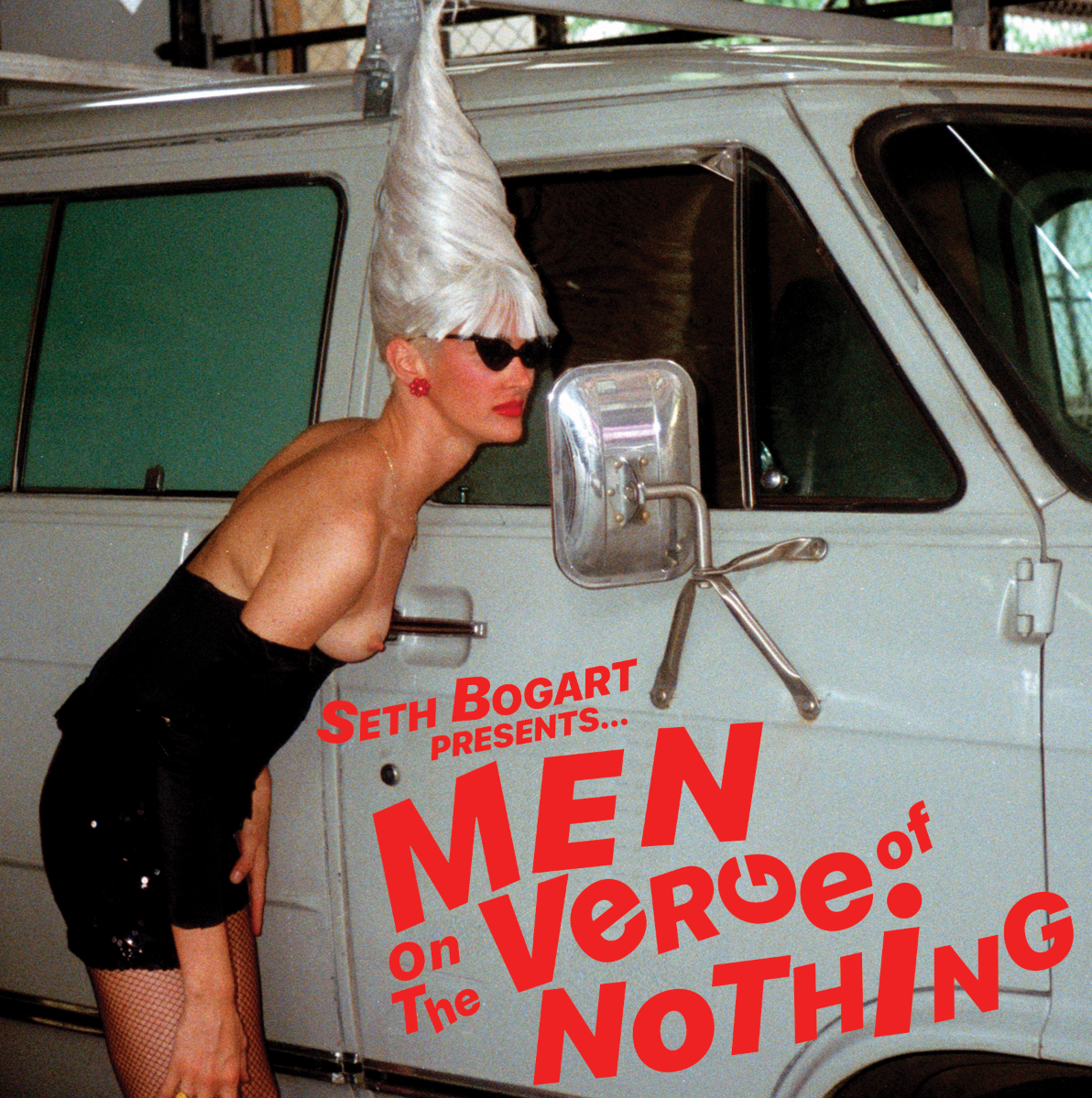 Seth Bogart Presents... Men on the Verge of Nothing LP