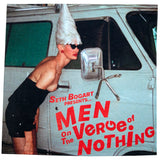 Seth Bogart Presents... Men on the Verge of Nothing LP